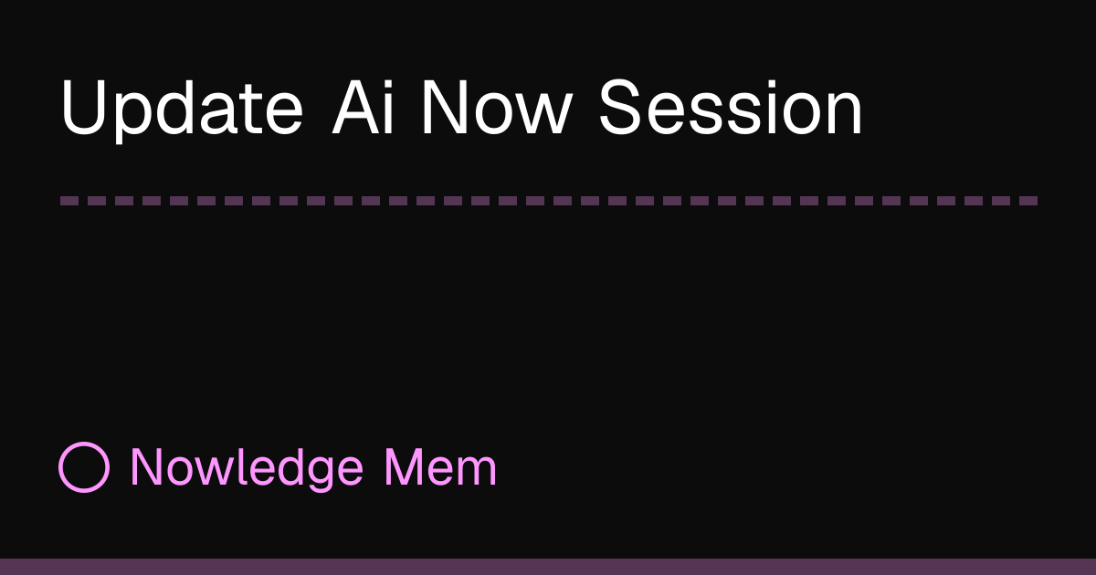Update Ai Now Session | Nowledge Mem