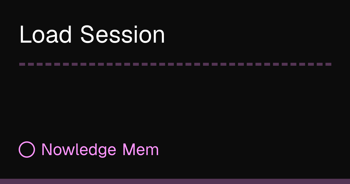 Load Session | Nowledge Mem