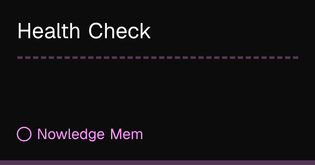 Check Mem Health Check | Nowledge Mem