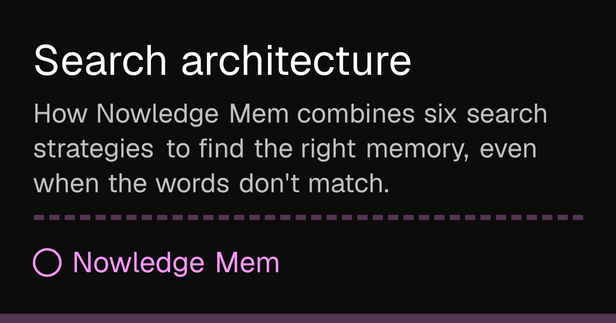 Search architecture | Nowledge Mem