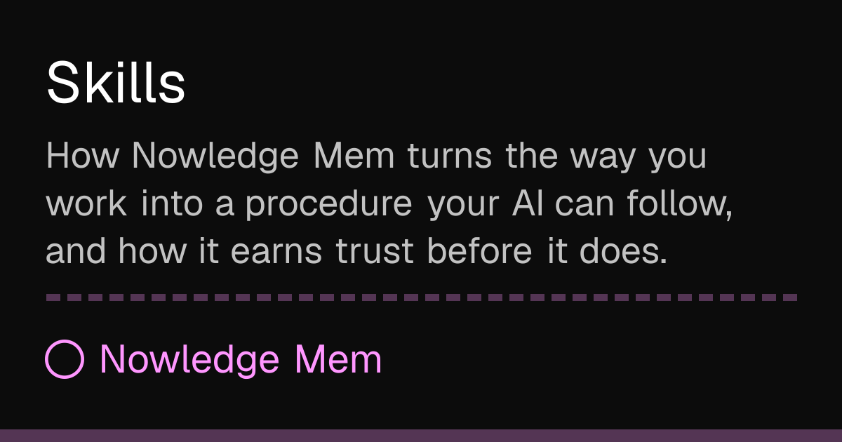 Skills | Nowledge Mem