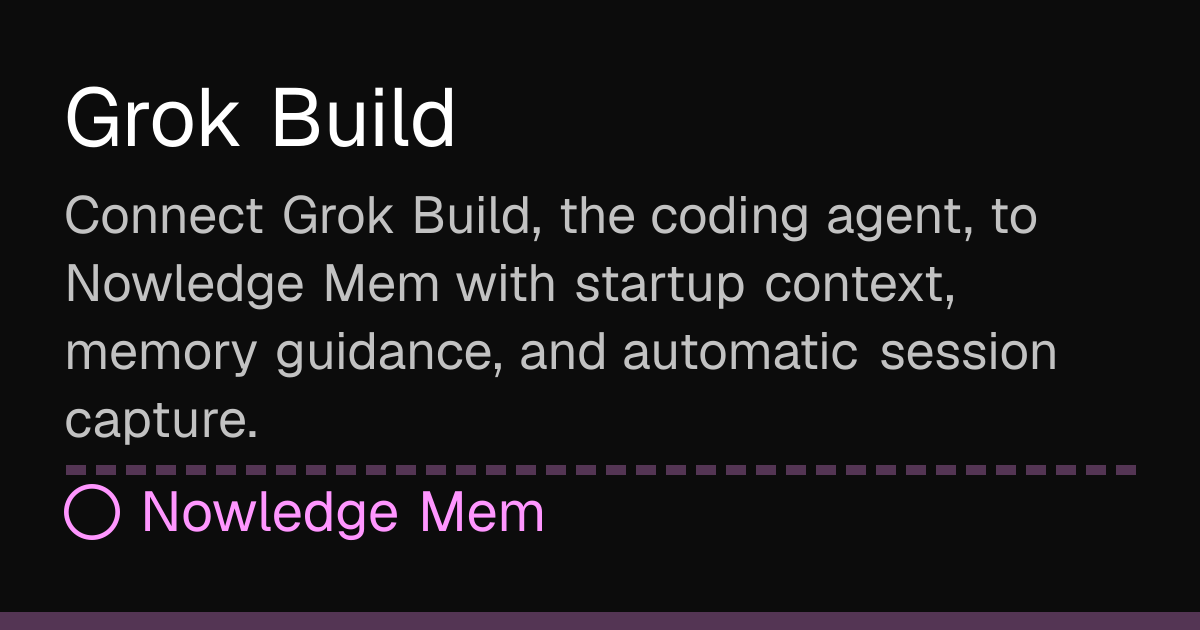 Grok Build | Nowledge Mem
