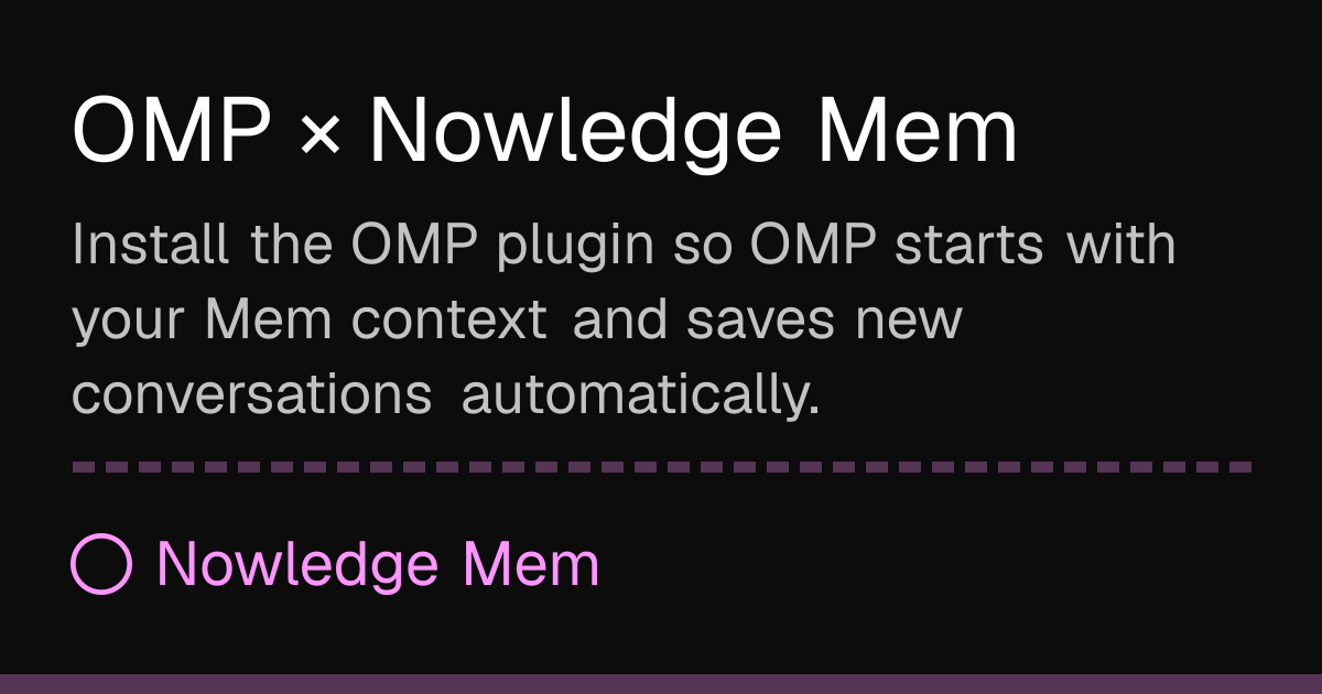OMP × Nowledge Mem | Nowledge Mem