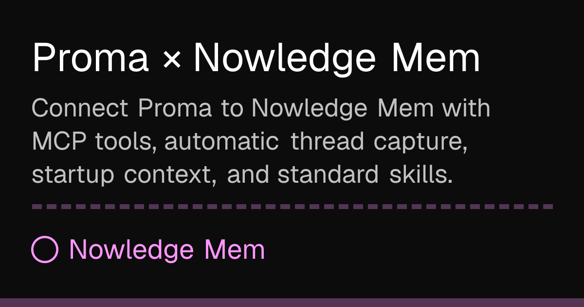 Proma × Nowledge Mem | Nowledge Mem