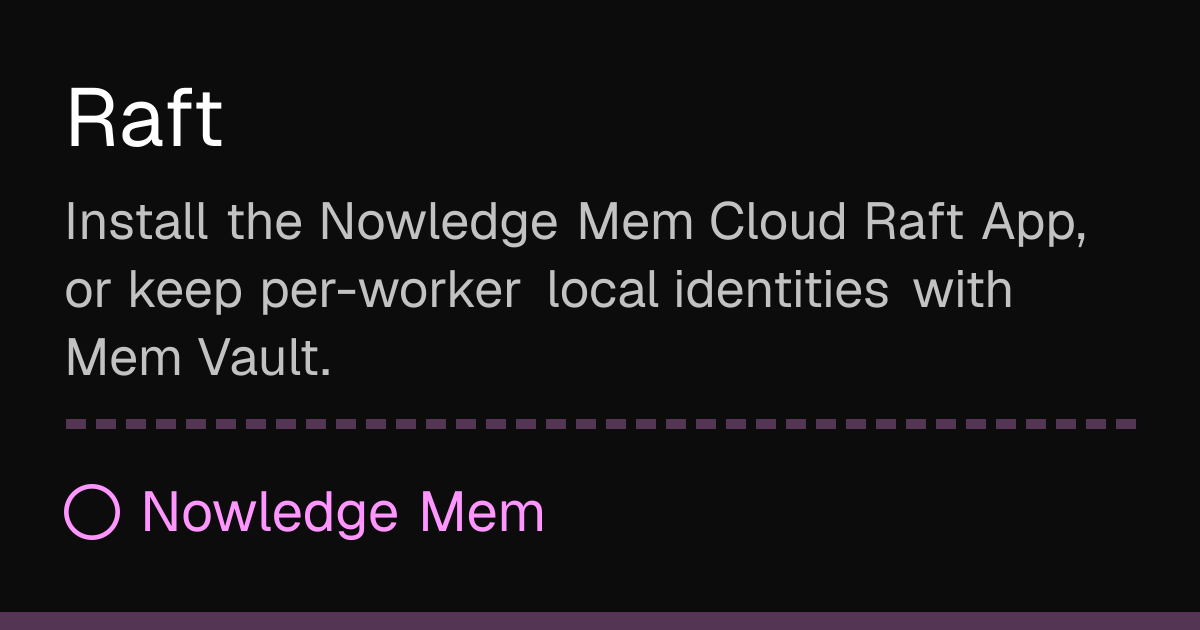 Raft | Nowledge Mem