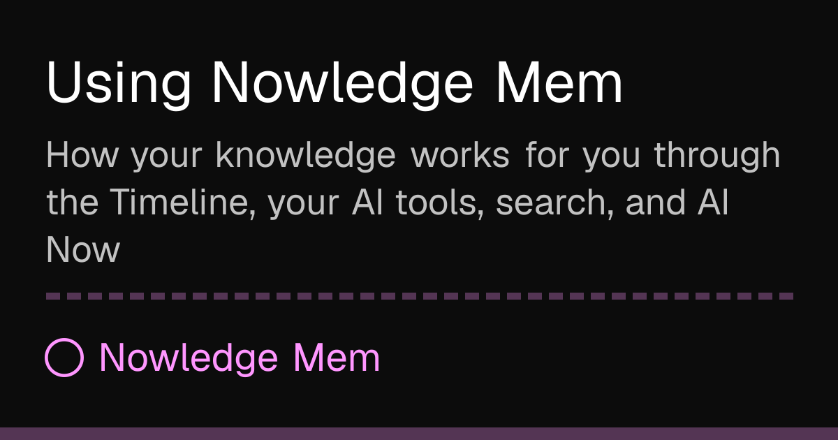 Using Nowledge Mem | Nowledge Mem